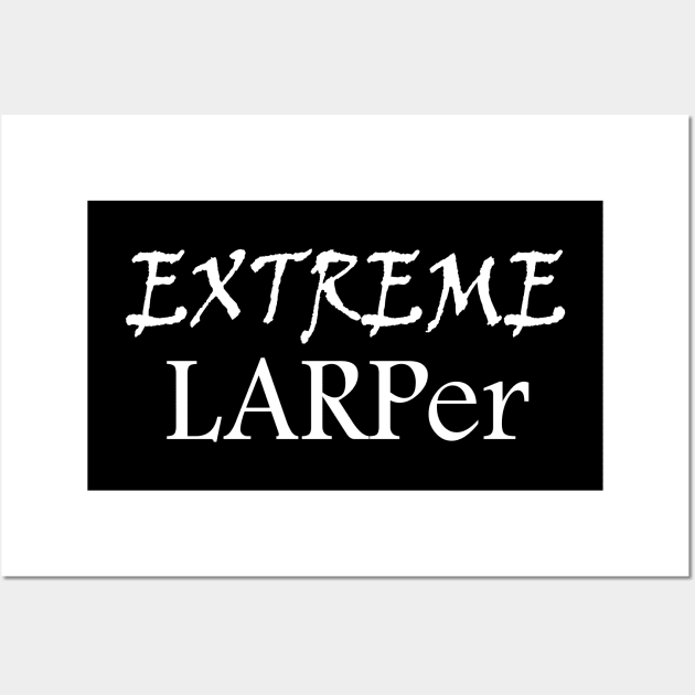 Extreme LARPer Wall Art by BlakCircleGirl